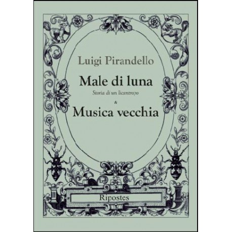 Luigi Pirandello "Male di luna - Musica vecchia"